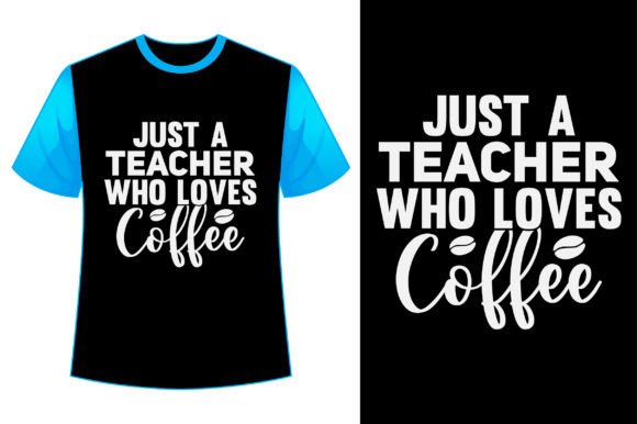 Just a Teacher Who Loves Coffee T-Shirt
