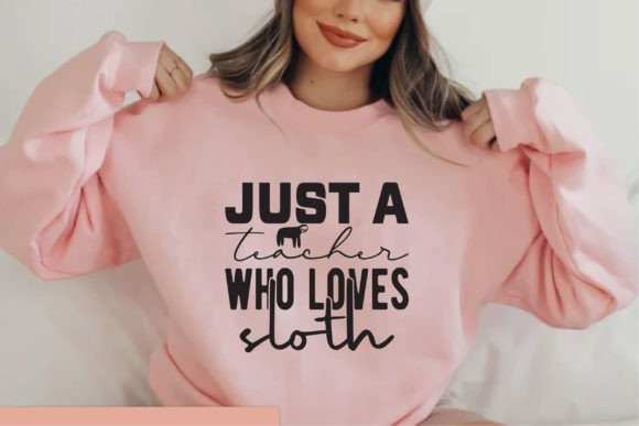 Just a Teacher Who Loves Sloth: A Charming Embroidery Design