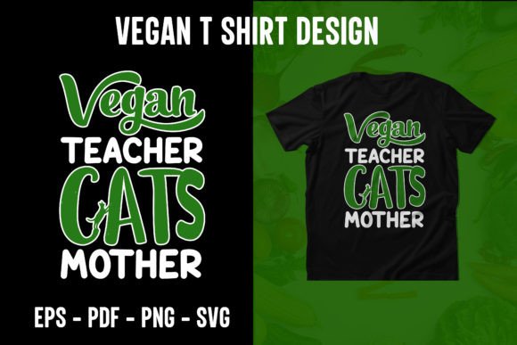 Vegan Teacher Cats Mother T-Shirt Design
